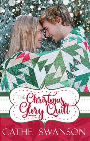 The Christmas Glory Quilt by Cathe Swanson