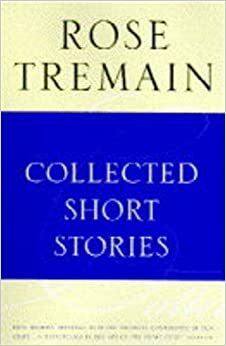 Collected Short Stories by Rose Tremain