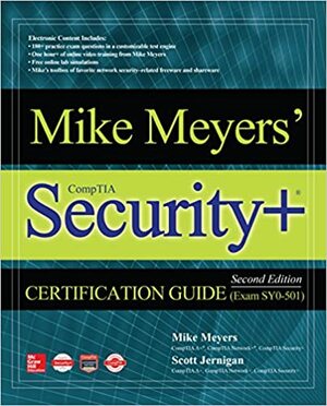 Mike Meyers' CompTIA Security+ Certification Guide, Exam SY0-501 by Scott Jernigan, Mike Meyers