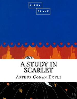 A Study in Scarlet by Sheba Blake, Arthur Conan Doyle