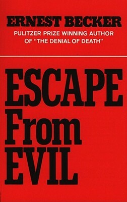 Escape from Evil by Ernest Becker