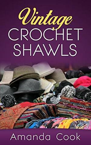Vintage Crochet Shawls by Amanda Cook