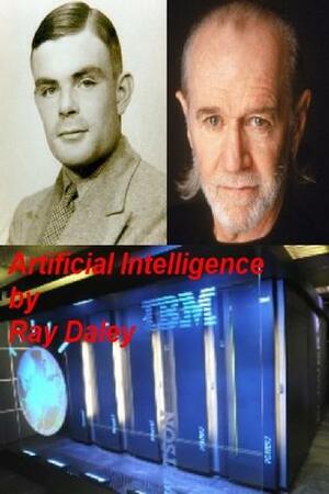 Artificial Intelligence by Ray Daley