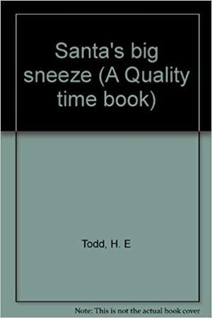 Santa's Big Sneeze by H.E. Todd