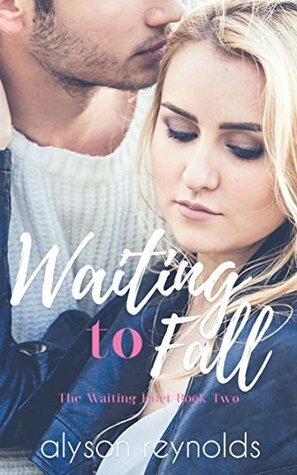 Waiting to Fall by Alyson Reynolds