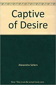 Captive of Desire by Alexandra Sellers