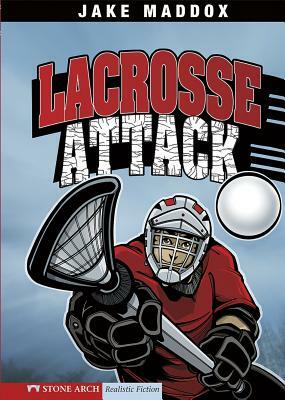 Lacrosse Attack by Jake Maddox