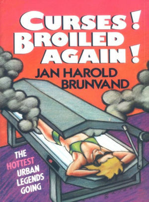 Curses, Broiled Again!: The Hottest Urban Legends by Jan Harold Brunvand