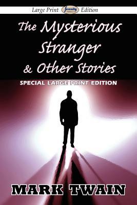 The Mysterious Stranger & Other Stories (Large Print Edition) by Mark Twain