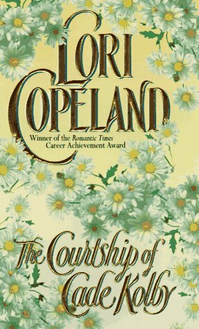 Courtship of Cade Kolby by Lori Copeland