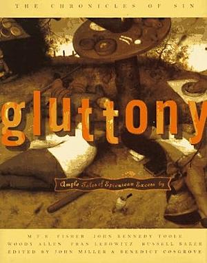 Gluttony: ample tales of epicurean excess  by Benedict Cosgrove