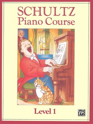 Schultz Piano Course: Level 1 by Pamela Schultz, Robert Schultz