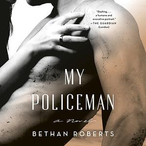 My Policeman  by Bethan Roberts