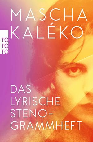 Das lyrische Stenogrammheft / Kleines Lesebuch für Große by Mascha Kaléko