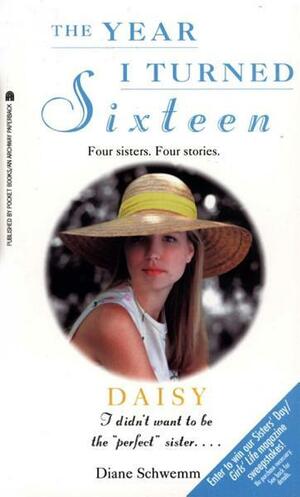 Daisy: The Year I Turned Sixteen by Diane Schwemm