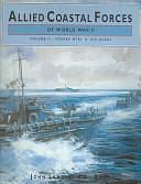 Allied Coastal Forces of World War II, Volume 2 by John Lambert, Al Ross