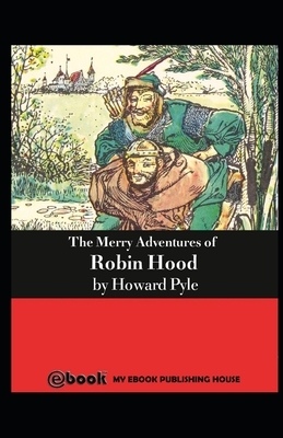 The Merry Adventures of Robin Hood Illustrated by Howard Pyle