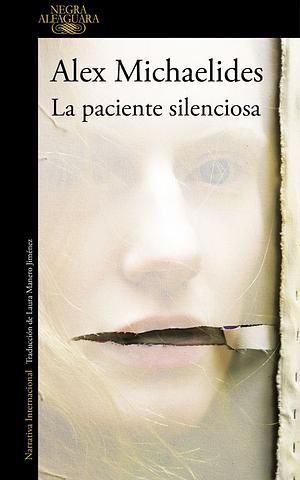 La paciente silenciosa by Alex Michaelides