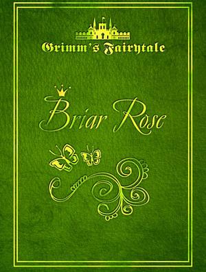 Little Briar-Rose by Jacob Grimm