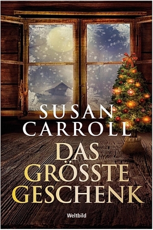 Das größte Geschenk by Susan Carroll