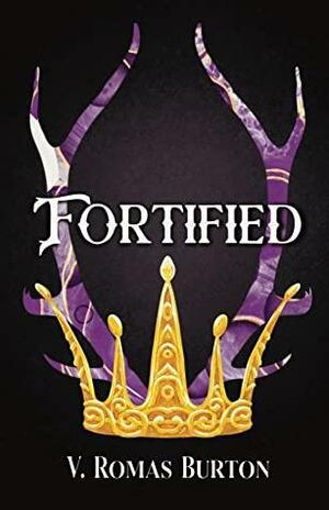 Fortified by V. Romas Burton