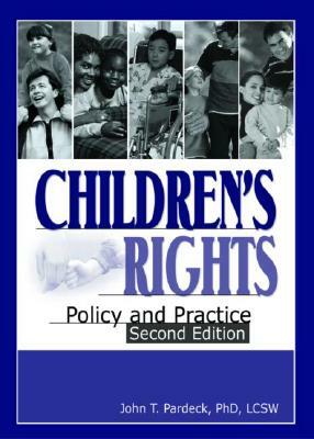 Children's Rights: Policy and Practice, Second Edition by Jean A. Pardeck