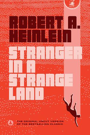 Stranger in a Strange Land by Robert A. Heinlein