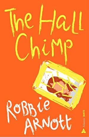The Hall Chimp by Robbie Arnott