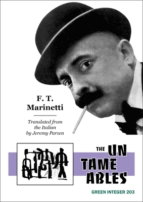 The Untameables by F. T. Marinetti