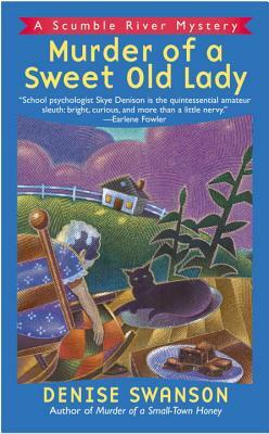 Murder of a Sweet Old Lady: A Scumble River Mystery by Denise Swanson