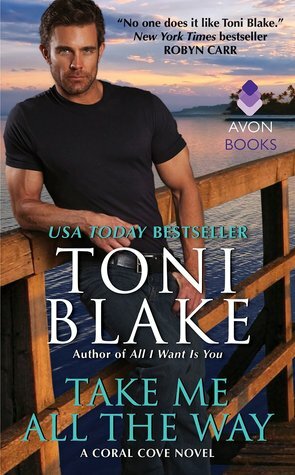 Take Me All the Way: A Coral Cove Novel by Toni Blake