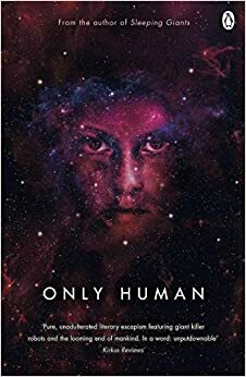 Only Human by Sylvain Neuvel