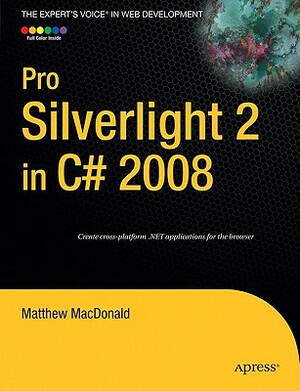 Pro Silverlight 2 in C# 2008 by Matthew MacDonald