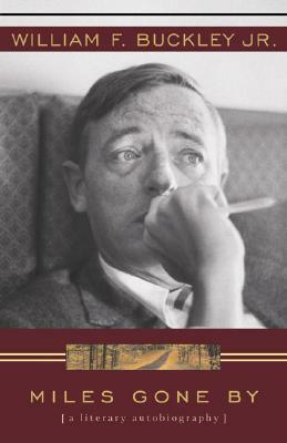 Miles Gone By: A Literary Biography by Walter Cronkite, William F. Buckley Jr.