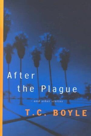 After the Plague by T.C. Boyle