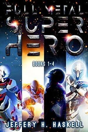Full Metal Superhero: Books 1 - 4 (Volume) by Jeffery H. Haskell