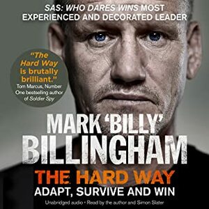 The Hard Way: Adapt, Survive and Win by Mark 'Billy' Billingham