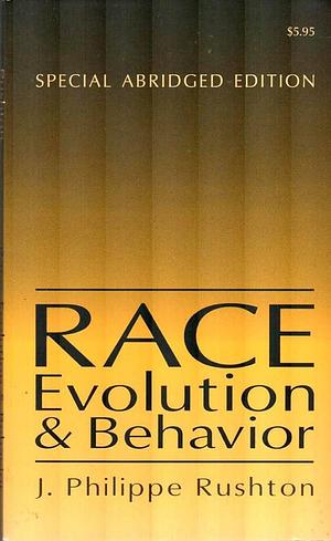 Race, Evolution, &amp; Behavior by J. Philippe Rushton