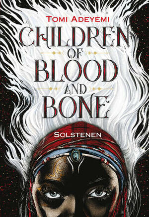 Children of Blood and Bone: Solstenen by Tomi Adeyemi