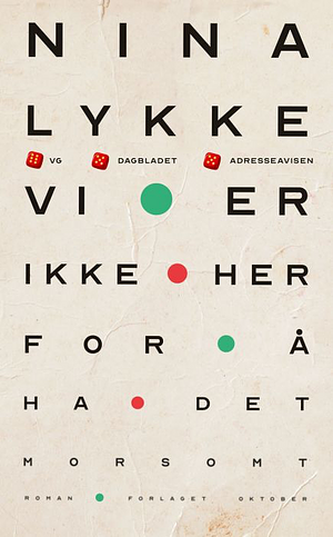 Vi er ikke her for å ha det morsomt by Nina Lykke