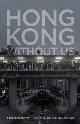 Hong Kong Without Us: A People's Poetry by 