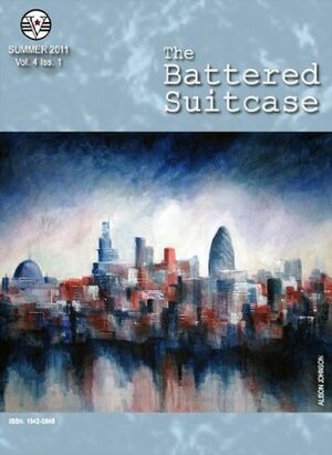 The Battered Suitcase Summer 2011 by Michael Lee Johnson, N. Apythia Morges, Ry Kincaid, Laury A. Egan, Fawn Neun, Robert Wexelblatt