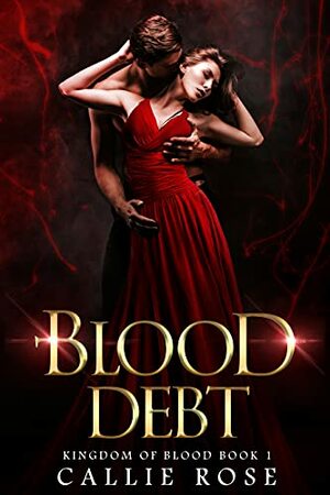 Blood Debt by Callie Rose