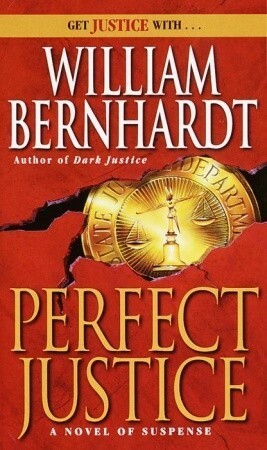 Perfect Justice by William Bernhardt