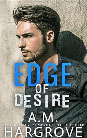 Edge of Desire by AM Hargrove