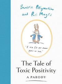 The Tale of Toxic Positivity by Paul Magrs, Beatrix Pottymouth