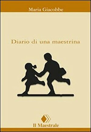Diario di una maestrina by Maria Giacobbe