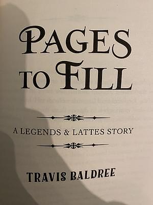 Pages To Fill by Travis Baldree