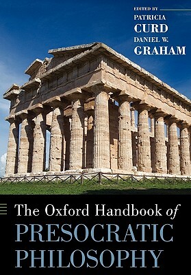 The Oxford Handbook of Presocratic Philosophy by 