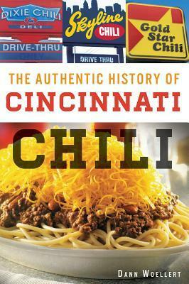 The Authentic History of Cincinnati Chili by Dann Woellert